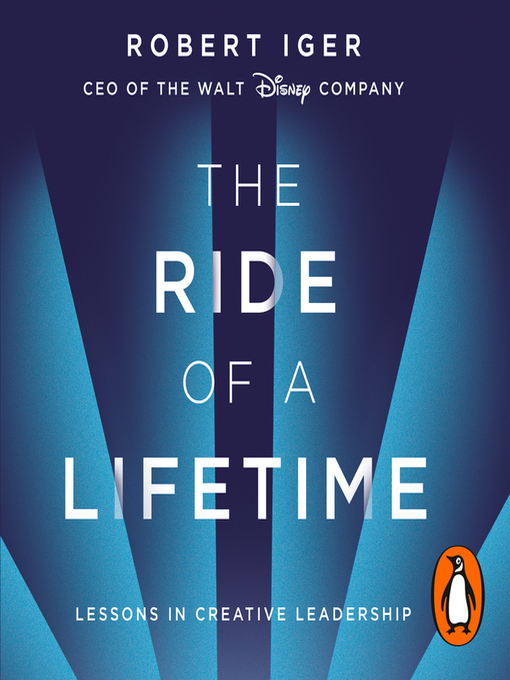 Title details for The Ride of a Lifetime by Robert Iger - Available